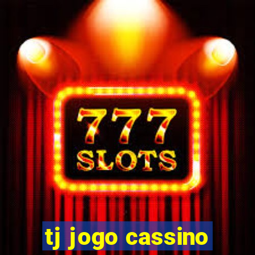 tj jogo cassino